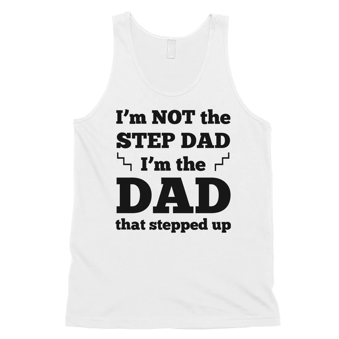 Step Dad Stepped Up Mens Motivating Honest Sleeveless Top For Dad
